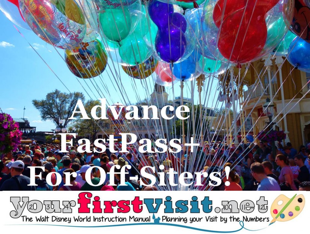 FastPass+ Reservable in Advance for Off-Siters