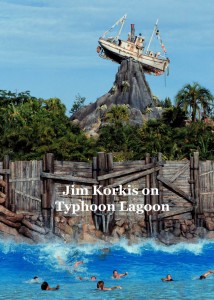 A Friday Visit With Jim Korkis: Typhoon Lagoon