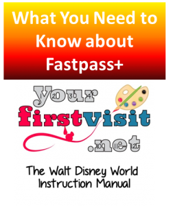 What You Need to Know About Fastpass+ from yourfirstvisit.net