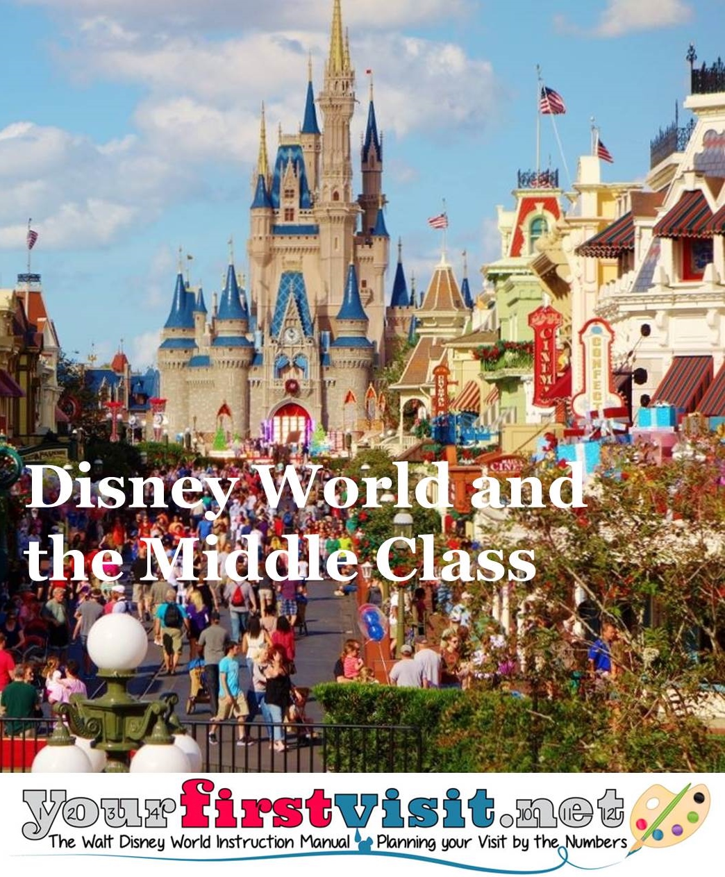 Disney World and the Middle Class  from yourfirstvisit.net
